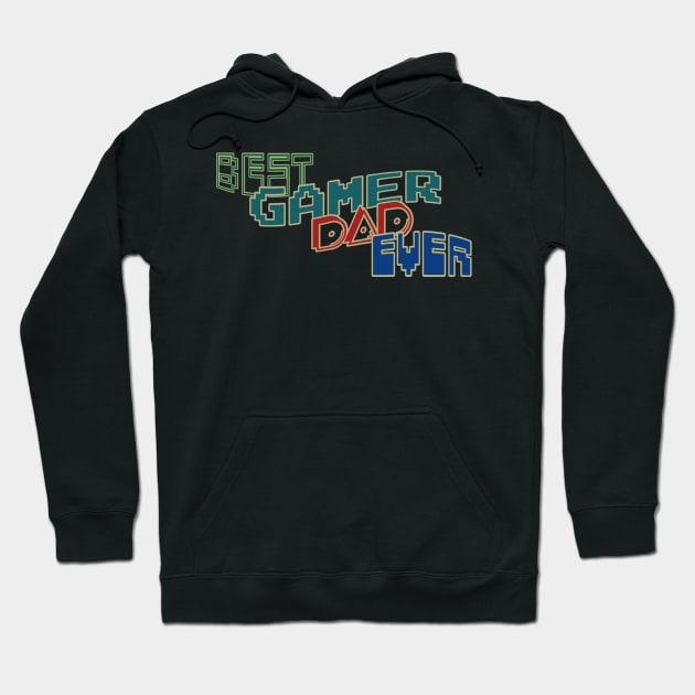 Best gamer dad ever Hoodie by Sarcastic101